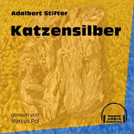 Hörbuch Katzensilber  - Autor Adalbert Stifter   - gelesen von Markus Pol