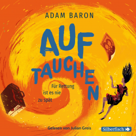 Hörbuch Auftauchen  - Autor Adam Baron   - gelesen von Julian Greis
