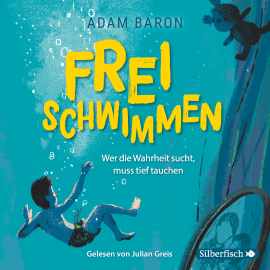 Hörbuch Freischwimmen  - Autor Adam Baron   - gelesen von Julian Greis