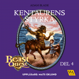 Hörbuch Beast Quest - Kentaurens styrka  - Autor Adam Blade   - gelesen von Mats Eklund