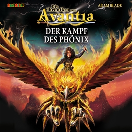 Hörbuch Der Kampf des Phönix - Die Chroniken von Avantia 1  - Autor Adam Blade   - gelesen von Jona Mues