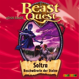 Hörbuch Soltra, Beschwörerin der Steine (Beast Quest 9)  - Autor Adam Blade   - gelesen von Jona Mues