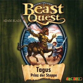 Hörbuch Tagus, Prinz der Steppe (Beast Quest 4)  - Autor Adam Blade   - gelesen von Jona Mues