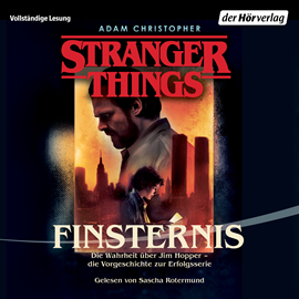 Hörbuch Stranger Things: Finsternis DIE OFFIZIELLE DEUTSCHE AUSGABE – ein NETFLIX-Original  - Autor Adam Christopher   - gelesen von Sascha Rotermund