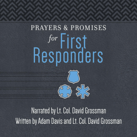 Hörbuch Prayers & Promises for First Responders  - Autor Adam Davis   - gelesen von Lt. Col. Dave Grossman