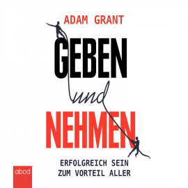 Hörbuch Geben und Nehmen  - Autor Adam Grant   - gelesen von Matthias Lühn