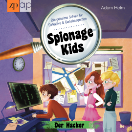Hörbuch Spionage Kids - Die geheime Schule für Detektive und Geheimagenten  - Autor Adam Helm   - gelesen von Tina Viermann