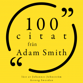 Hörbuch 100 citat från Adam Smith  - Autor Adam Smith   - gelesen von Johannes Johnström