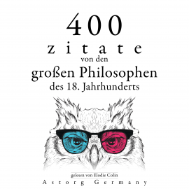 Hörbuch 400 Zitate von den großen Philosophen des 18. Jahrhunderts  - Autor Adam Smith   - gelesen von Elodie Colin