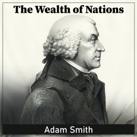 Hörbuch The Wealth of Nations  - Autor Adam Smith   - gelesen von Liam Johnson