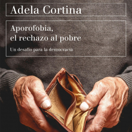 Hörbuch Aporofobia, el rechazo al pobre  - Autor Adela Cortina Orts   - gelesen von Gádor Martín