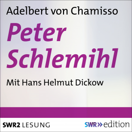 Hörbuch Peter Schlemihl  - Autor Adelbert von Chamisso   - gelesen von Hans Helmut Dickow