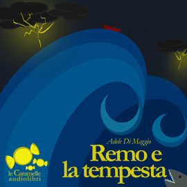 Hörbuch Remo e la Tempesta  - Autor Adele Di Maggio   - gelesen von Adele Di Maggio