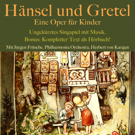 Hörbuch Hänsel und Gretel: Eine Oper für Kinder  - Autor Adelheid Wette   - gelesen von Schauspielergruppe