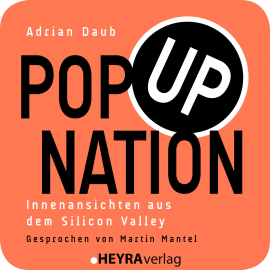 Hörbuch Pop Up Nation  - Autor Adrian Daub   - gelesen von Martin Mantel