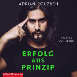 Hörbuch Erfolg aus Prinzip  - Autor Adrian Rouzbeh   - gelesen von Adrian Rouzbeh