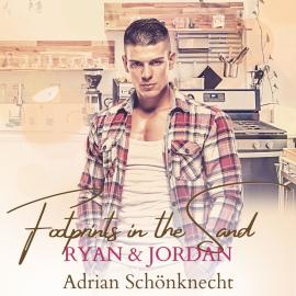 Hörbuch Ryan & Jordan - Footprints in the sand, Band 6 (ungekürzt)  - Autor Adrian Schönknecht   - gelesen von Michael Wilhelm