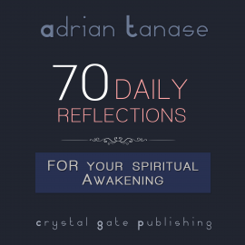 Hörbuch 70 Daily Reflections for Your Spiritual Awakening  - Autor Adrian Tanase   - gelesen von Adrian Tanase