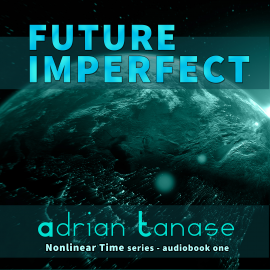 Hörbuch Future Imperfect  - Autor Adrian Tanase   - gelesen von Adrian Tanase