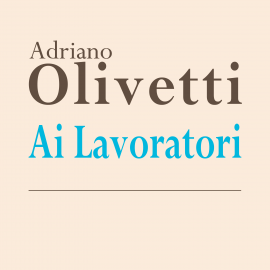 Hörbuch Ai Lavoratori  - Autor Adriano Olivetti   - gelesen von Mario Cei