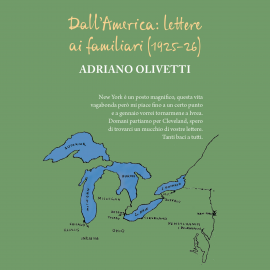 Hörbuch Dall'America: lettere ai familiari (1925-1926)  - Autor Adriano Olivetti   - gelesen von Mario Cei
