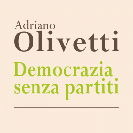 Hörbuch Democrazia senza partiti  - Autor Adriano Olivetti   - gelesen von Mario Cei