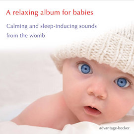 Hörbuch A Relaxing Album for Babies  - Autor Advantage Becker   - gelesen von Advantage Becker