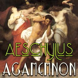 Hörbuch Agamemnon  - Autor Aeschylus   - gelesen von Aeschylus