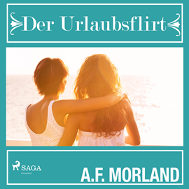 Hörbuch Der Urlaubsflirt  - Autor A.F. Morland   - gelesen von Elke Welzel