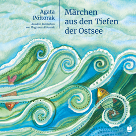 Hörbuch Marchen aus den Tiefen der Ostsee  - Autor Agata Półtorak   - gelesen von Martin Bogdan