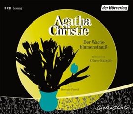 Hörbuch Der Wachsblumenstrauß  - Autor Agatha Christie   - gelesen von Oliver Kalkofe