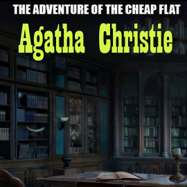 Hörbuch The Adventure of the Cheap Flat  - Autor Agatha Christie   - gelesen von Peter Coates