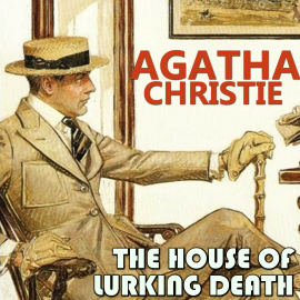 Hörbuch The House of Lurking Death  - Autor Agatha Christie   - gelesen von Peter Coates