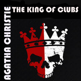 Hörbuch The King of Clubs  - Autor Agatha Christie   - gelesen von Peter Coates