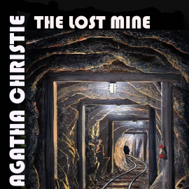 Hörbuch The Lost Mine  - Autor Agatha Christie   - gelesen von Peter Coates