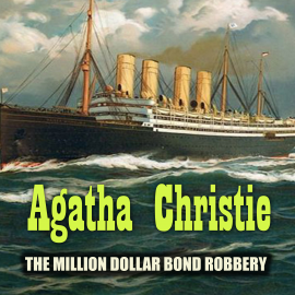 Hörbuch The Million Dollar Bond Robbery  - Autor Agatha Christie   - gelesen von Peter Coates