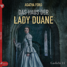 Hörbuch Gaslicht, 21: Das Haus der Lady Duane (Ungekürzt)  - Autor Agatha Ford   - gelesen von Heidi Klein