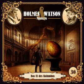 Hörbuch Holmes & Watson Mysterys, Folge 36: Das Ei des Kolumbus  - Autor Agatha MacGuffin   - gelesen von Schauspielergruppe