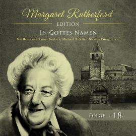 Hörbuch Margaret Rutherford, Folge 18: In Gottes Namen  - Autor Agatha MacGuffin   - gelesen von Schauspielergruppe