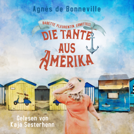 Hörbuch Die Tante aus Amerika  - Autor Agnès de Bonneville   - gelesen von Kaja Sesterhenn