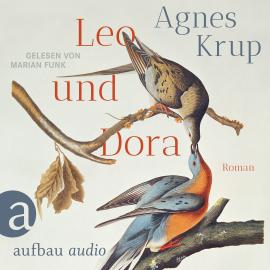 Hörbuch Leo und Dora (Ungekürzt)  - Autor Agnes Krup   - gelesen von Marian Funk