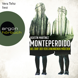 Hörbuch Monteperdido - Das Dorf der verschwundenen Mädchen  - Autor Agustín Martínez   - gelesen von Vera Teltz