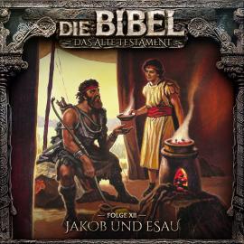 Hörbuch Die Bibel, Altes Testament, Folge 12: Jakob und Esau  - Autor Aikaterini Maria Schlösser   - gelesen von Schauspielergruppe