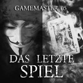 Hörbuch Gamemaster, Folge 5: Das letzte Spiel  - Autor Aikaterini Maria Schlösser   - gelesen von Schauspielergruppe