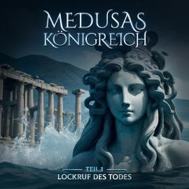 Hörbuch Medusas Königreich, Teil 1: Lockruf des Todes  - Autor Aikaterini Maria Schlösser   - gelesen von Schauspielergruppe