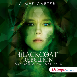 Hörbuch Blackcoat Rebellion 3. Das Schicksal der Zehn  - Autor Aimée Carter   - gelesen von Yesim Meisheit