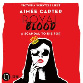 Hörbuch Royal Blood - A Scandal To Die For (Ungekürzt)  - Autor Aimée Carter   - gelesen von Victoria Schätzle