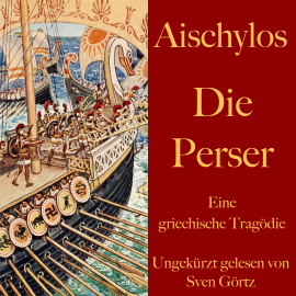 Hörbuch Aischylos: Die Perser  - Autor Aischylos   - gelesen von Sven Görtz
