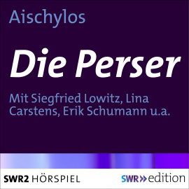 Hörbuch Die Perser  - Autor Aischylos   - gelesen von Schauspielergruppe