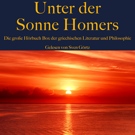Hörbuch Unter der Sonne Homers: Die große Hörbuch Box der griechischen Literatur und Philosophie  - Autor Aischylos   - gelesen von Sven Görtz